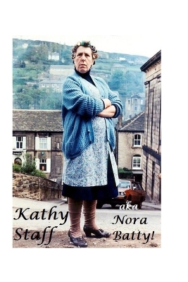 Book cover for Kathy Staff aka Nora Batty!