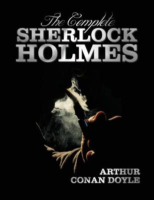 Book cover for The Complete Sherlock Holmes - Unabridged and Illustrated - A Study in Scarlet, the Sign of the Four, the Hound of the Baskervilles, the Valley of Fea