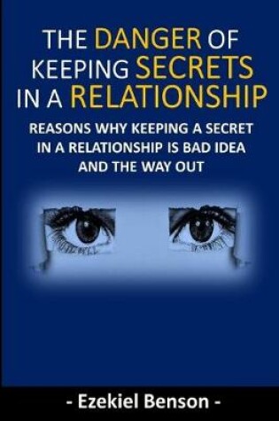 Cover of Dangers of Keeping Secrets in a Relationship