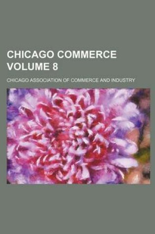 Cover of Chicago Commerce Volume 8