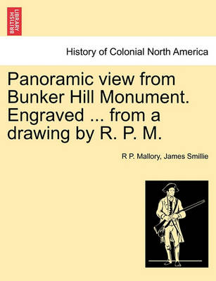 Book cover for Panoramic View from Bunker Hill Monument. Engraved ... from a Drawing by R. P. M.