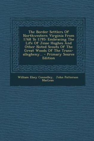 Cover of The Border Settlers of Northwestern Virginia from 1768 to 1795