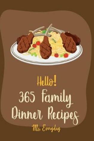 Cover of Hello! 365 Family Dinner Recipes
