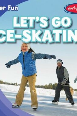 Cover of Let's Go Ice-Skating!