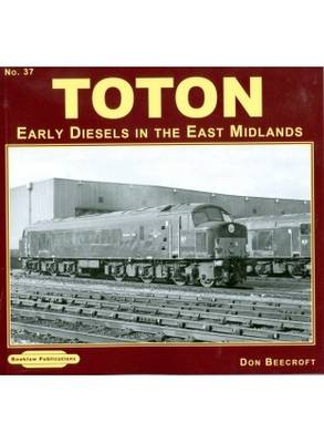 Book cover for Toton Early Diesels in the East Midlands