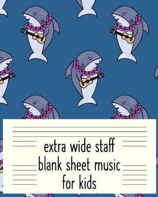 Book cover for Extra Wide Staff Blank Sheet Music