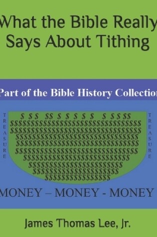 Cover of What the Bible REALLY SAYS about Tithing