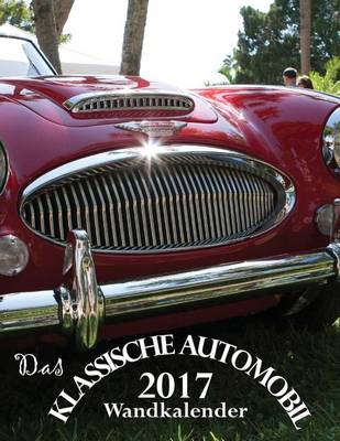 Book cover for Das Klassische Automobil 2017 Wandkalender (Ausgabe Deutschland)