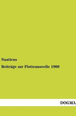 Cover of Beitrage zur Flottennovelle 1900