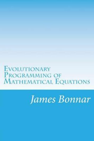 Cover of Evolutionary Programming of Mathematical Equations