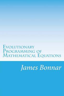 Book cover for Evolutionary Programming of Mathematical Equations