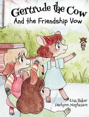 Book cover for Gertrude the Cow And the Friendshp Vow