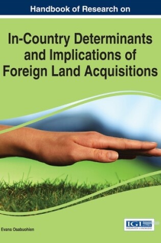 Cover of Handbook of Research on In-Country Determinants and Implications of Foreign Land Acquisitions