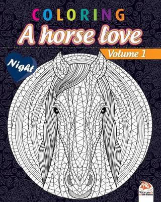 Book cover for Coloring - A horse love - Volume 1 - night