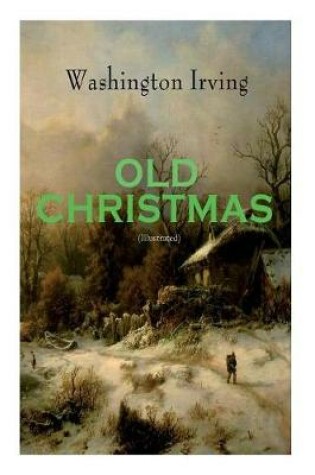 Cover of OLD CHRISTMAS (Illustrated)