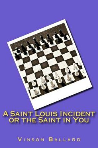 Cover of A Saint Louis Incident or the Saint in You
