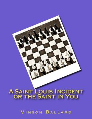 Book cover for A Saint Louis Incident or the Saint in You