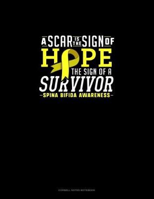 Book cover for A Scar Is The Sign Of Hope The Sign Of A Survivor Spina Bifida Awareness