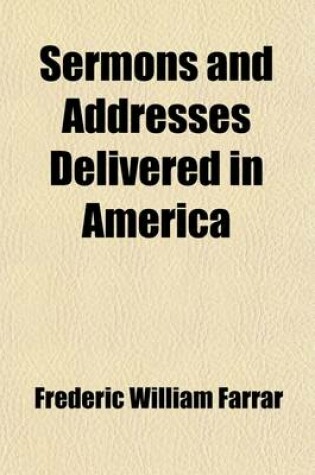 Cover of Sermons and Addresses Delivered in America