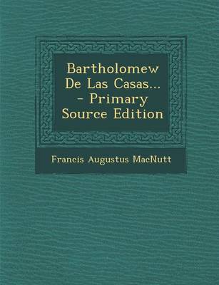 Book cover for Bartholomew de Las Casas... - Primary Source Edition