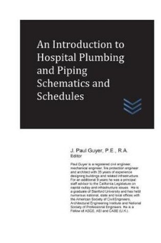 Cover of An Introduction to Hospital Plumbing and Piping Schematics and Schedules