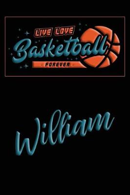 Book cover for Live Love Basketball Forever William