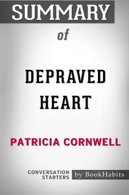 Book cover for Summary of Depraved Heart by Patricia Cornwell