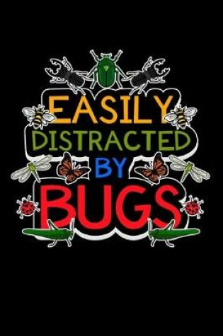 Cover of Easily Distracted By Bugs