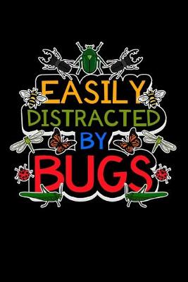 Book cover for Easily Distracted By Bugs