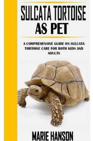 Cover of Sulcata Tortoise as Pet