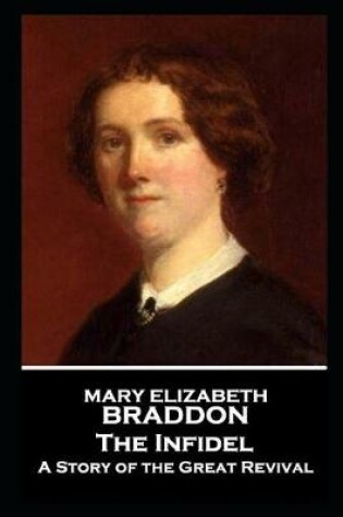 Cover of Mary Elizabeth Braddon - The Infidel