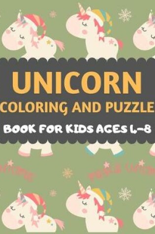 Cover of Unicorn Coloring And Puzzle Book For Kids Ages 4-8