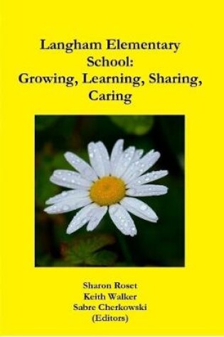 Cover of Langham Elementary School: Growing, Learning, Sharing, Caring