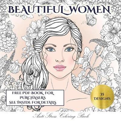 Book cover for Anti Stress Coloring Book (Beautiful Women)