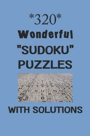 Cover of 320 Wonderful "Sudoku" puzzles with Solutions
