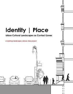 Book cover for Identity. Place: Urban Cultural Landscapes as Contact Zones: A Buildings Landscapes Cultures Class Project