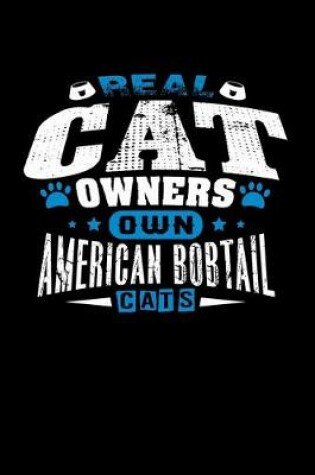 Cover of Real Cat Owners Own American Bobtail Cats