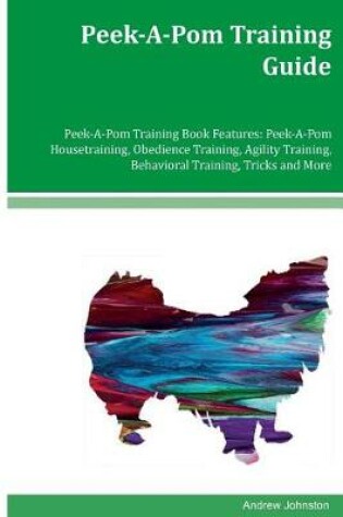 Cover of Peek-A-Pom Training Guide Peek-A-Pom Training Book Features