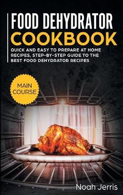 Book cover for Food Dehydrator Cookbook