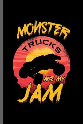 Book cover for Monster Truck are my Jam