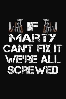 Book cover for If Marty Can't Fix It We're All Screwed