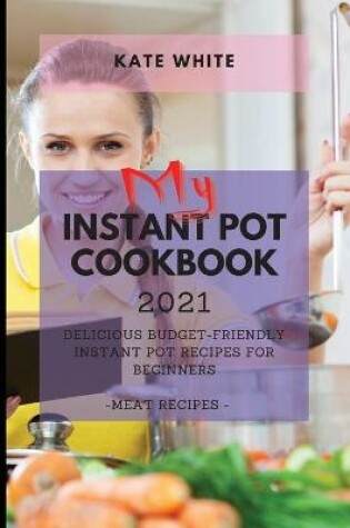 Cover of My Instant Pot Cookbook 2021