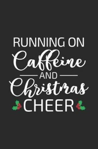 Cover of Running On Caffeine And Christmas Cheer