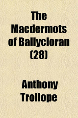 Cover of The Macdermots of Ballycloran (Volume 28)