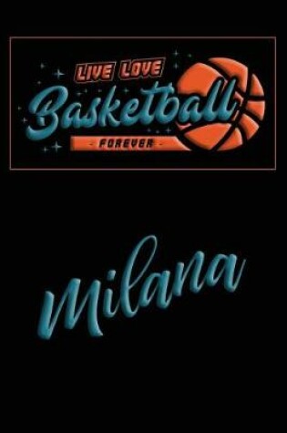 Cover of Live Love Basketball Forever Milana