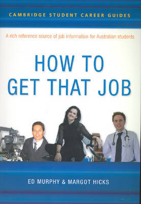 Book cover for Cambridge Student Career Guides How to Get That Job