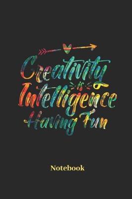 Book cover for Creativity Is Intelligence Having Fun Notebook