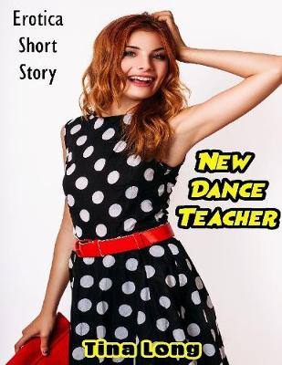 Book cover for New Dance Teacher: Erotica Short Story
