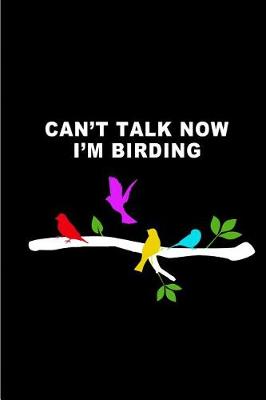 Book cover for Can't Talk Now. I'm Birding