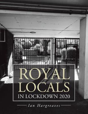 Book cover for Royal Locals in Lockdown 2020